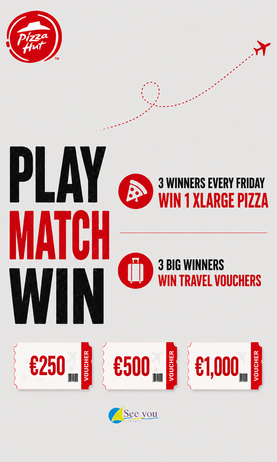 Play, match and win — three winners every Friday win an X-Large pizza; three grand prize winners win travel vouchers worth €250, €500 and €1,000